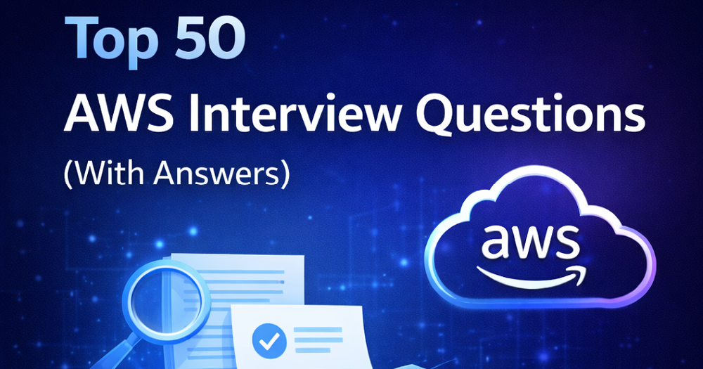 Top 50 AWS Interview Questions (With Answers) - 2026 Edition